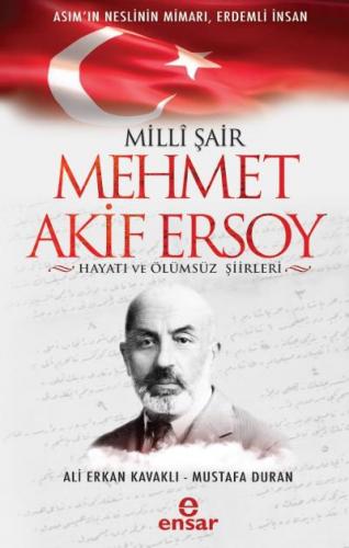 Milli Şair Mehmet Akif Ersoy Hayatı ve Ölümsüz Şiirleri Ali Erkan Kava
