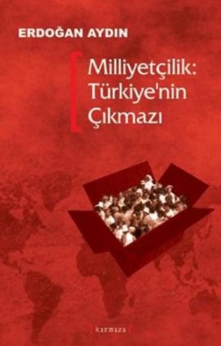 Milliyetçilik: Türkiye'nin Çıkmazı Erdoğan Aydın