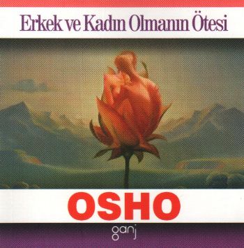 Mini Osho Kitapları Serisi-01: Erkek ve Kadın Olmanın Ötesi Osho