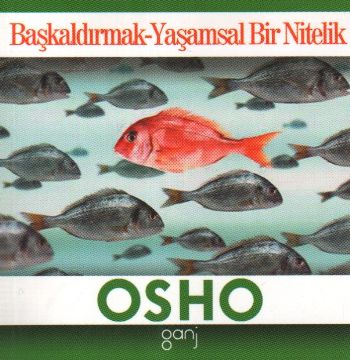 Mini Osho Kitapları Serisi-05: Başkaldırmak-Yaşamsal Bir Nitelik Osho