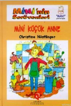 Mini'nin Serüvenleri Mini Küçük Anne Christine Nöstlinger