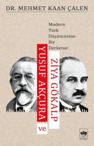 Yusuf Akçura ve Ziya Gökalp; Modern Türk Düşüncesine Bir Derkenar