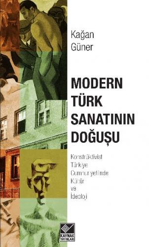 Modern Türk Sanatının Doğuşu Konstrüktivist Türkiye Cumhuriyetinde Kül