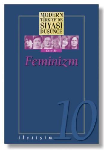 Modern Türkiye'de Siyasi Düşünce Cilt 10 Feminizm-K. Kapak İletişim Ya