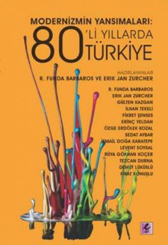 Modernizmin Yansımaları 80'li Yıllarda Türkiye Kolektif