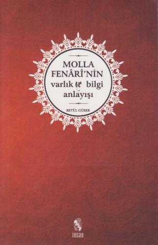 Molla Fenari'nin Varlık ve Bilgi Anlayışı Betül Gürer