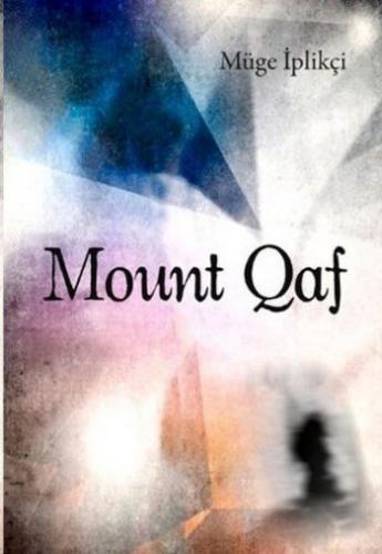 Mount Qaf Müge İplikçi
