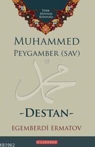 Muhammed Peygamber (Sav) Destan Egemberdi Ermatov