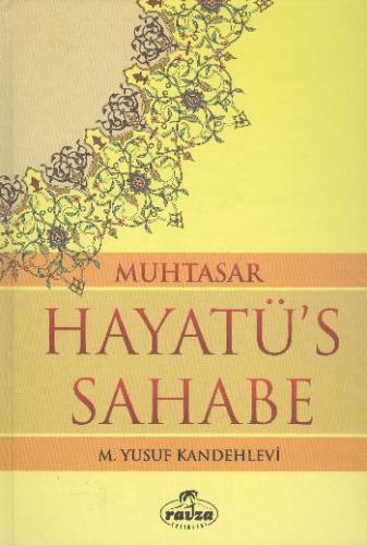 Muhtasar Hayatü's Sahabe (şamua) Muhammed Yusuf Kandehlevi