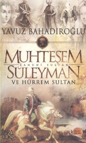 Muhteşem Kanuni Sultan Süleyman ve Hürrem Sultan (Cep Boy) Yavuz Bahad