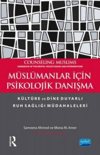 Müslümanlar İçin Psikolojik Danışma; Kültüre ve Dine Duyarlı Ruh Sağlığı Müdahaleleri