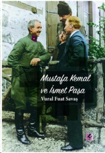 Mustafa Kemal ve İsmet Paşa Vural Fuat Savaş