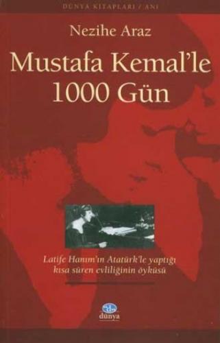 Mustafa Kemal'le 1000 Gün Nezihe Araz