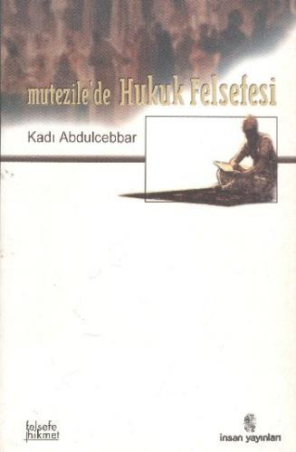 Mutezile'de Hukuk Felsefesi Kadı Abdulcebbar