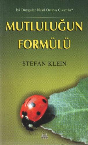 Mutluluğun Formülü;İyi Duygular Nasıl Ortaya Çıkarır?