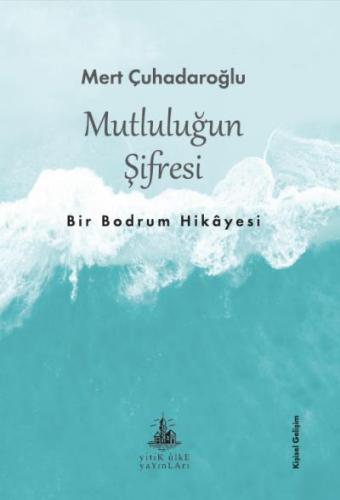 Mutluluğun Şifresi Mert Çuhadaroğlu