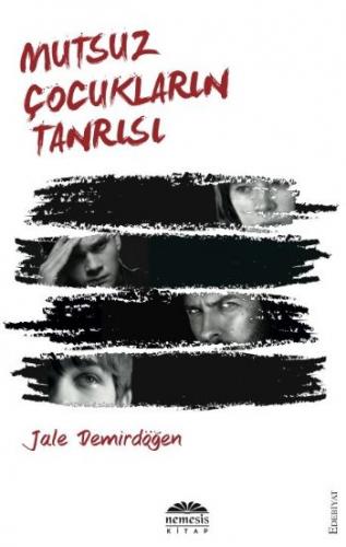 Mutsuz Çocukların Tanrısı Jale Demirdöğen