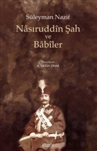 Nasıruddin Şah ve Babiler Süleyman Nazif