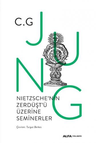 Nietzsche'nin Zerdüşt'ü Üzerine Seminerler C. G. Jung