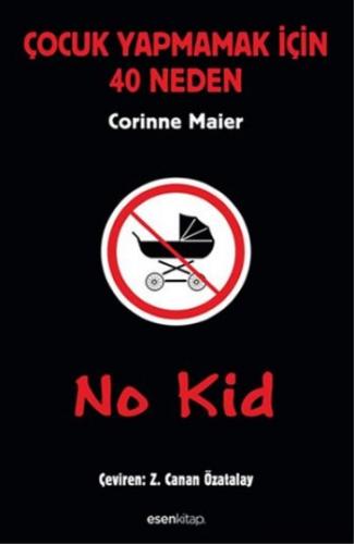 No Kid: Çocuk Yapmamak İçin 40 Neden Corinne Maier