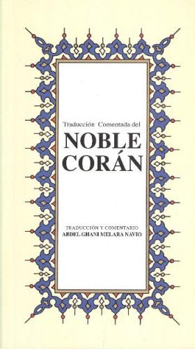 Traduccion Comendata del Noble Coran Abdel Ghani Melara Navio