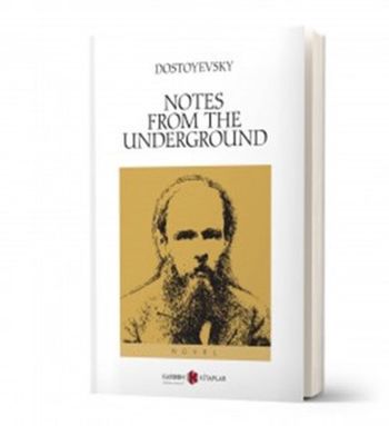 Notes From The Underground Fyodor Mihayloviç Dostoyevski