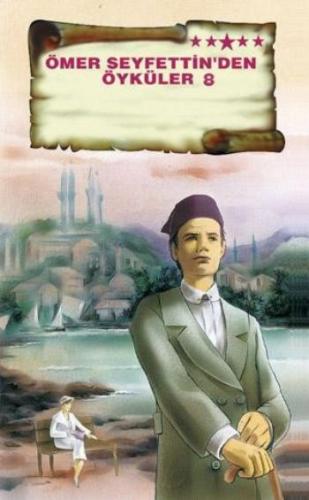Ömer Seyfettin'den Öyküler 8