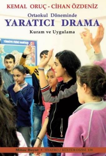 Ortaokul Döneminde Yaratıcı Drama Kemal Oruç-Cihan Özdeniz