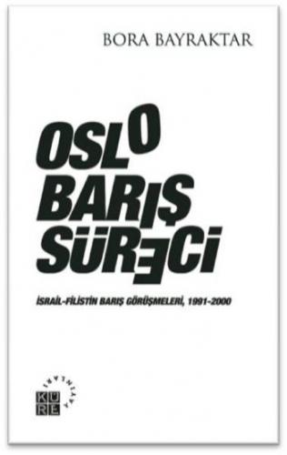 Oslo Barış Süreci Bora Bayraktar