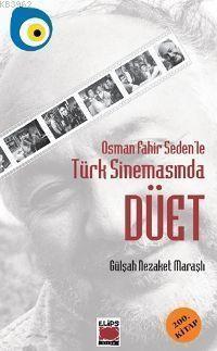 Osman Fahir Seden'le Türk Sinemasında Düet Gülşah Nezaket Maraşlı