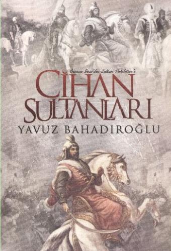 Osman Gaziden Sultan Vahdettine Cihan Sultanları Yavuz Bahadıroğlu