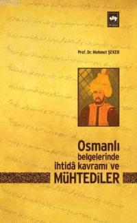 Osmanlı Belgelerinde İhtidâ Kavramı ve Mühtedîler Mehmet Şeker
