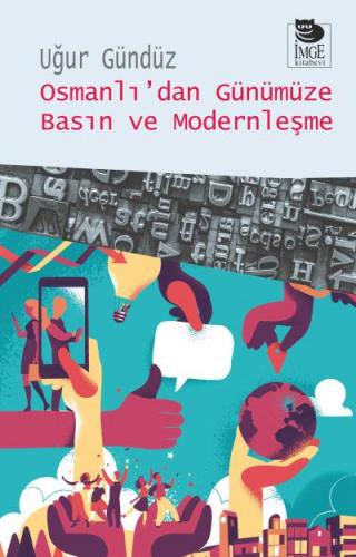 Osmanlı'dan Günümüze Basın ve Modernleşme Uğur Gündüz