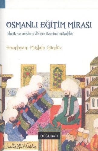 Osmanlı Eğitim Mirası Mustafa Gündüz