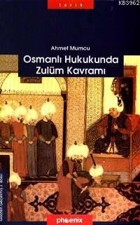 Osmanlı Hukukunda Zulüm Kavramı Ahmet Mumcu