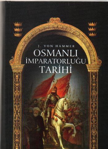 Osmanlı İmparatorluğu Tarihi J. von Hammer