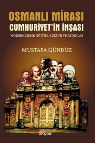 Osmanlı Mirası Cumhuriyet'in İnşası Modernleşme, Eğitim, Kültür ve Ayd