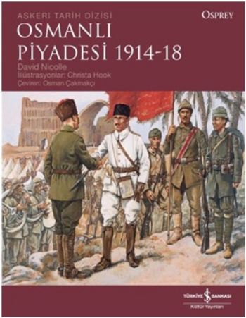 Osmanlı Piyadesi 1914-1918 David Nicolle