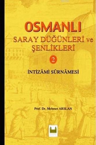 Osmanlı Saray Düğünleri ve Şenlikleri 2 Mehmet Arslan