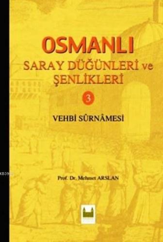 Osmanlı Saray Düğünleri ve Şenlikleri 3 Mehmet Arslan