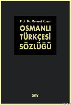 Osmanlı Türkçesi Sözlüğü (2 Cilt Takım) Mehmet Kanar