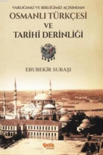 Osmanlı Türkçesi Ve Tarihi Derinliği Ebubekir Subaşı