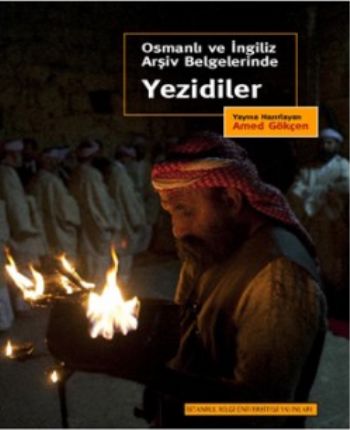 Osmanlı ve İngiliz Arşiv Belgelerinde Yezidiler Amed Gökçen