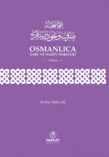Osmanlıca Sarf ve Nahiv Dersleri 3. Kısım El-Hac Hafız Ali