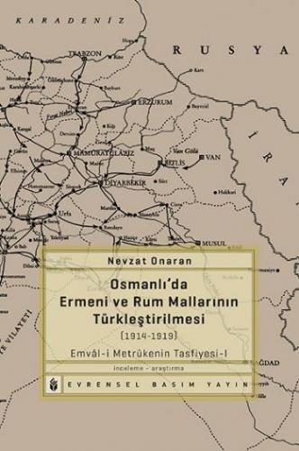 Osmanlıda Ermeni ve Rum Mallarının Türkleştirilmesi 1914-1919 Emvali M