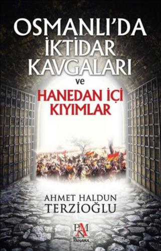 Osmanlı'da İktidar Kavgaları ve Hanedan İçi Kıyımlar Ahmet Haldun Terz