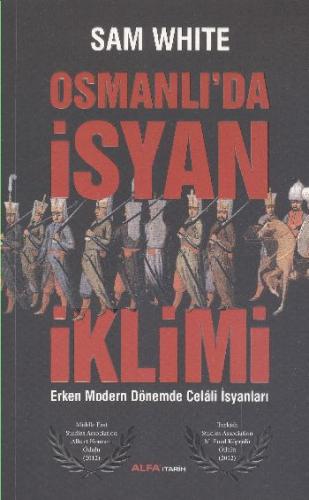 Osmanlı'da İsyan İklimi; Erken Modern Dönemde Celali İsyanları