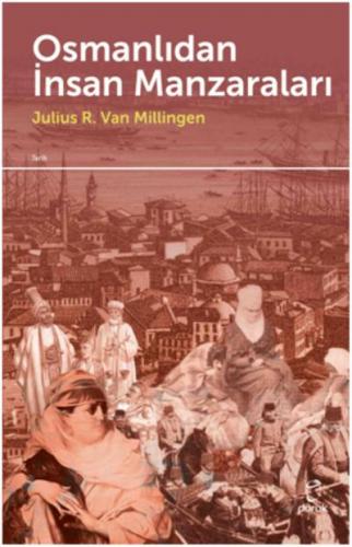Osmanlıdan İnsan Manzaraları Julius R. Van Milligen