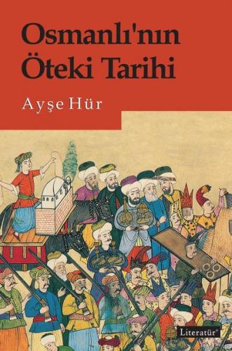 Osmanlı'nın Öteki Tarihi Ayşe Hür