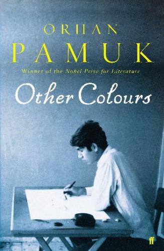 Other Colours (Writings on Life, Art, Book and Cities) Orhan Pamuk